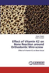 Effect of Vitamin K2 on Bone Reaction around Orthodontic Mini-screw