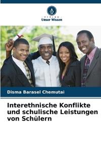 Interethnische Konflikte und schulische Leistungen von Schülern