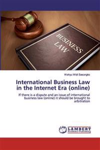 International Business Law in the Internet Era (online)