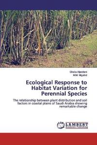 Ecological Response to Habitat Variation for Perennial Species