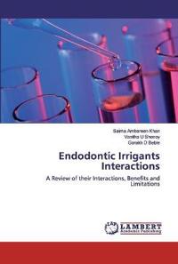 Endodontic Irrigants Interactions