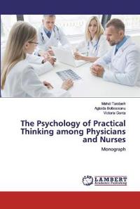 The Psychology of Practical Thinking among Physicians and Nurses