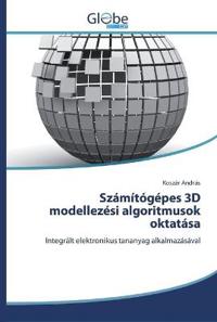 Számítógépes 3D modellezési algoritmusok oktatása