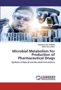 Microbial Metabolism for Production of Pharmaceutical Drugs
