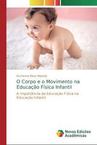 O Corpo e o Movimento na Educação Física Infantil