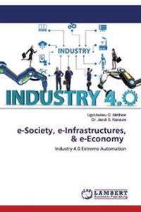 e-Society, e-Infrastructures, & e-Economy