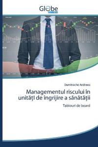 Managementul riscului în unita?I de îngrijire a sanata?ii