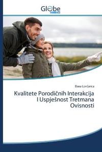 Kvalitete Porodicnih Interakcija I Uspjesnost Tretmana Ovisnosti