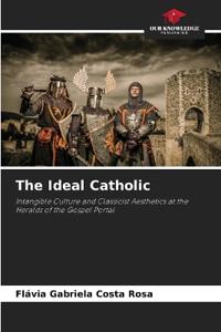 The Ideal Catholic