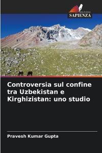 Controversia sul confine tra Uzbekistan e Kirghizistan