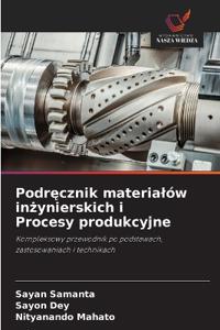 Podręcznik materialów inżynierskich i Procesy produkcyjne