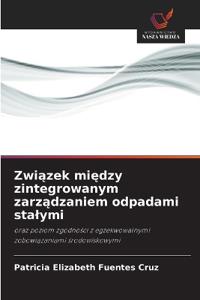 Zwiazek miedzy zintegrowanym zarzadzaniem odpadami stalymi