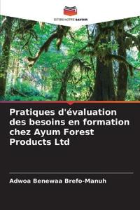 Pratiques d'évaluation des besoins en formation chez Ayum Forest Products Ltd