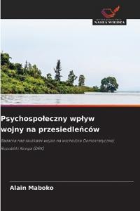 Psychospoleczny wplyw wojny na przesiedlenców