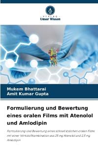 Formulierung und Bewertung eines oralen Films mit Atenolol und Amlodipin