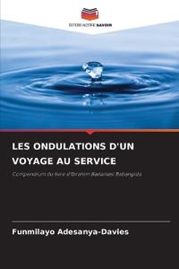Les Ondulations d'Un Voyage Au Service