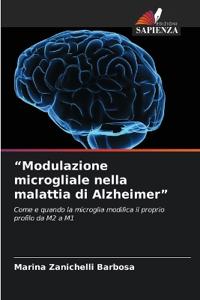"Modulazione microgliale nella malattia di Alzheimer"