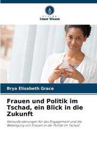 Frauen und Politik im Tschad, ein Blick in die Zukunft