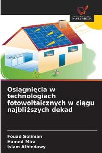 Osiagniecia w technologiach fotowoltaicznych w ciagu najblizszych dekad