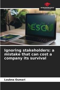 Ignoring stakeholders