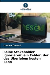 Seine Stakeholder ignorieren