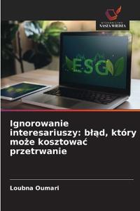 Ignorowanie interesariuszy