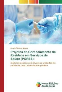 Projetos de Gerenciamento de Resíduos em Serviços de Saúde (PGRSS)