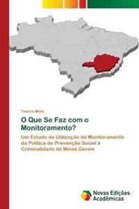 O Que Se Faz com o Monitoramento?