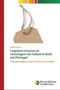 Logística inversa na reciclagem da indústria têxtil em Portugal