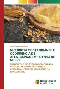 Micobiota Contaminante E Ocorrência de Aflatoxinas Em Farinha de Milho