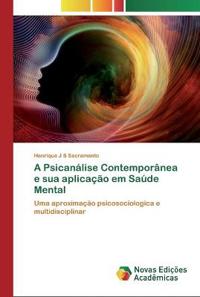 A Psicanálise Contemporânea e sua aplicação em Saúde Mental