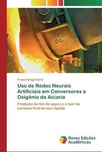 Uso de Redes Neurais Artificiais em Conversores a Oxigênio da Aciaria