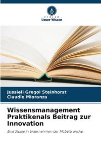 Wissensmanagement Praktikenals Beitrag zur Innovation
