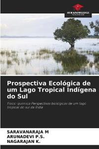 Prospectiva Ecológica de um Lago Tropical Indígena do Sul
