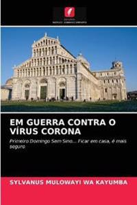 Em Guerra Contra O Vírus Corona