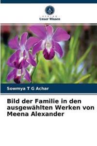 Bild der Familie in den ausgewählten Werken von Meena Alexander