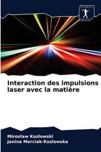 Interaction des impulsions laser avec la matière