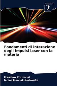 Fondamenti di interazione degli impulsi laser con la materia