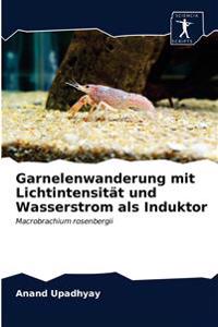 Garnelenwanderung mit Lichtintensität und Wasserstrom als Induktor