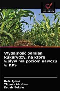 Wydajnośc odmian kukurydzy, na które wplyw ma poziom nawozu w KPS