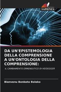 Da Un'epistemologia Della Comprensione a Un'ontologia Della Comprensione