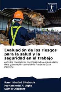 Evaluación de los riesgos para la salud y la seguridad en el trabajo