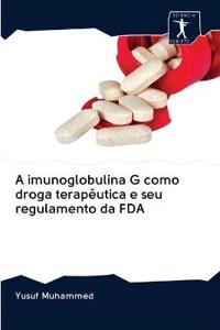 A imunoglobulina G como droga terapêutica e seu regulamento da FDA