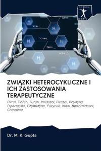 ZwiĄzki Heterocykliczne I Ich Zastosowania Terapeutyczne