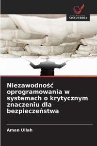 Niezawodnosc oprogramowania w systemach o krytycznym znaczeniu dla bezpieczenstwa