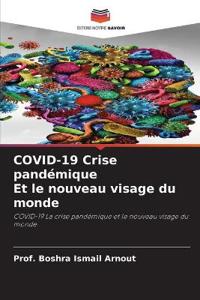 COVID-19 Crise pandémique Et le nouveau visage du monde
