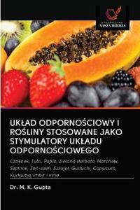 Uklad OdpornoŚciowy I RoŚliny Stosowane Jako Stymulatory Ukladu OdpornoŚciowego