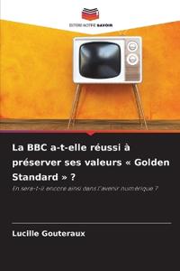 La BBC a-t-elle réussi à préserver ses valeurs Golden Standard