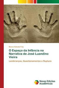 O Espaço da Infância na Narrativa de José Luandino Vieira