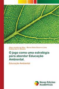 O jogo como uma estratégia para abordar Educação Ambiental.
